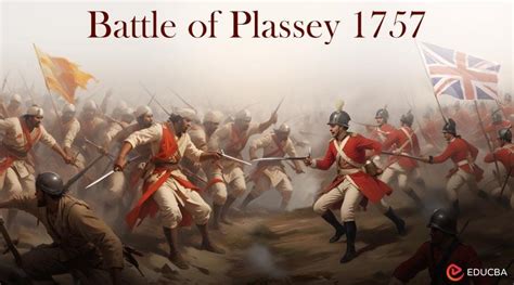 La Battaglia di Plassey; un punto di svolta cruciale nella storia dell'India sotto l'influenza britannica